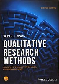 Qualitative Research Methods: Collecting Evidence, Crafting Analysis, Communicating Impact