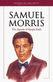 Samuel Morris: The Apostle of Simple Faith (Heroes of the Faith)