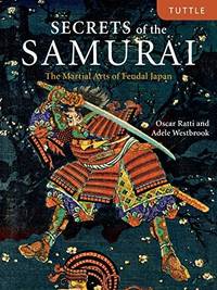 image of Secrets of the Samurai: The Martial Arts of Feudal Japan