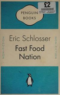 Fast Food Nation: What The All-American Meal is Doing to the World by Schlosser, Eric - 2007