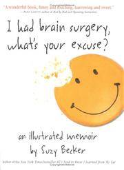 I Had Brain Surgery, What's Your Excuse:: A Illustrated Memoir