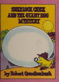 Sherlock Chick and the Giant Egg Mystery by Robert M. Quackenbush