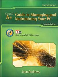 A Guide To Managing and Maintaining Your Pc, 7th Edition