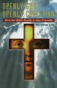 Openly Gay, Openly Christian: A Gay-Friendly Approach to Scripture