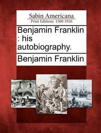 Benjamin Franklin (ISBN: 9781275666788)