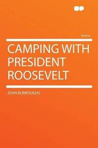 image of Camping With President Roosevelt