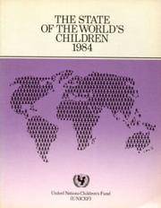 State of the World's Children 1983-84 by James P Unicef; Grant - Paperback - 1990 - from Turtle Creek Books (SKU: 101107)