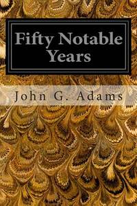 Fifty Notable Years: Views of the Ministry of Christian Universalism During The Last...