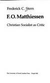 F.O. Matthiessen: Christian Socialist As Critic