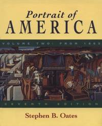 Portrait of America Vol. 2 from 1865 7th ed by Stephen B. Oates - 1999-01