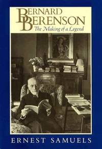 Bernard Berenson: The Making of a Legend