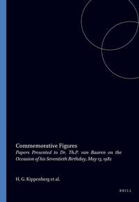Commemorative Figures; papers Presented to Dr. Th. P. Van Baaren on the occasion of his Seventieth Birthday, May 13, 1982
