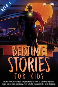 Bedtime Stories for Kids - Book 1: Tips and Tricks to Help Relax Children's Minds, Put Them to...