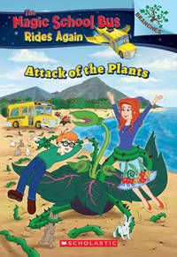 The Attack of the Plants (The Magic School Bus Rides Again #5) (5)