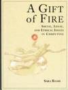 A Gift Of Fire Social . Legal , And Ethical Issues In Computing