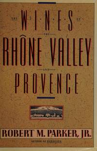 The Wines of the Rhone Valley and Provence