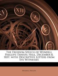 The Freedom Speech Of Wendell Phillips