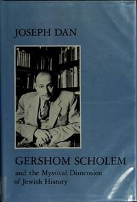 Gershom Scholem and the Mystical Dimension of Jewish History (Modern Jewish Masters Series) Dan, Joseph