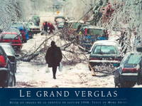 Le Grand Verglas : Recit en Images de la Tempete de Janvier, 1998