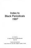 Index to Black periodicals; 1997. (Series: title) by G K Hall - 1998