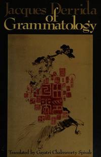 Of Grammatology by Jacques Derrida; Gayatri Chakravorty Spivak [Translator] - 1977-01-01