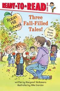 Three Fall-Filled Tales!: The Pumpkin Patch; Fall Leaf Project; Picking Apples (Robin Hill School)