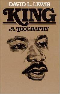 King : A Biography by David Levering Lewis - 1978