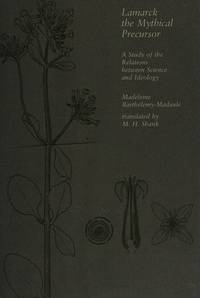 Lamarck the Mythical Precursor : A Study of the Relations Between Science and Ideology