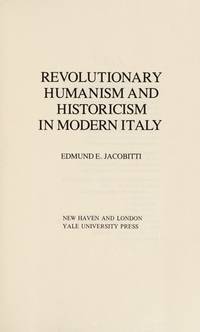 Revolutionary Humanism And Historicism In Modern Italy (hardcover)