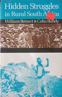 Hidden Struggles in Rural South Africa by William Beinart and Colin Bundy - 1987