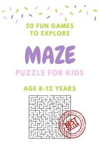 Maze Puzzle for Kids Age 8-12 years, 50 Fun to Explore Maze: Activity book for Kids,Children...