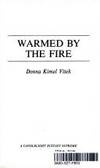 Warmed by the Fire by Donna Kimel Vitek - 1983-08-01