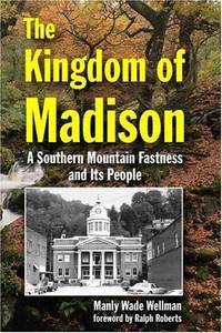 image of The Kingdom of Madison: A Southern Mountain Fastness and Its People