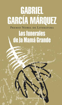 Los funerales de la MamÃ¡ Grande by GABRIEL GARCIA MARQUEZ - 1996