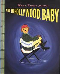 Maira Kalman Presents Max in Hollywood Baby