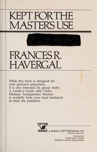 Kept for the Master&#039;s Use - The Life Fully Devoted to God by Frances Havergal - 1986