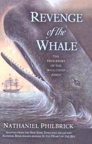 image of Revenge Of The Whale: The True Story Of The Whaleship Of Essex (Turtleback School_Library Binding Edition)