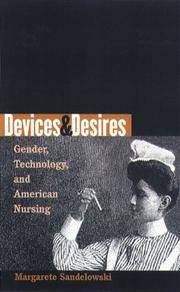 Devices and Desires: Gender, Technology, and American Nursing (Studies in Social Medicine)