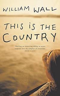 This is The Country by Wall, William - 2005