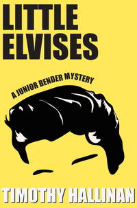 Little Elvises (Junior Bender #2)