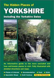 YORKSHIRE: Including the Dales Moors and Coast (The Hidden Places Series)