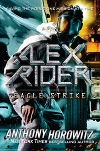 EAGLE STRIKE an alex rider adventure by HOROWITZ, ANTHONY - 2004