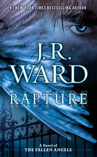 Rapture (Fallen Angels, Book 4) by J.R. Ward - 2013-03-05