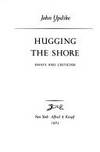 Hugging the Shore:  Essays and Criticism.