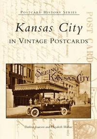Kansas City In Vintage Postcards (MO) (Postcard History Series)