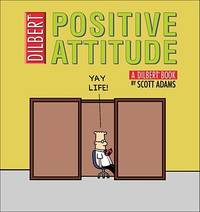 Positive Attitude: A Dilbert Collection (Dilbert Books (Paperback Andrews McMeel))