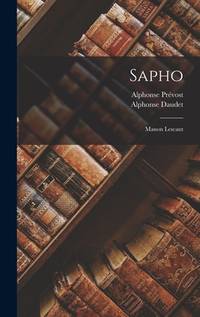 Sapho: Manon Lescaut (French Edition)