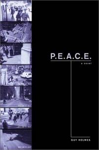 P. E. A. C. E. : A Novel of Police Terror