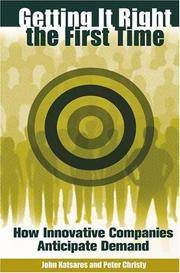 Getting It Right the First Time: How Innovative Companies Anticipate Demand