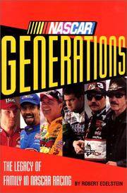 NASCAR GENERATIONS The Legacy of Family in NASCAR Racing by Edelstein, Robert - 2000